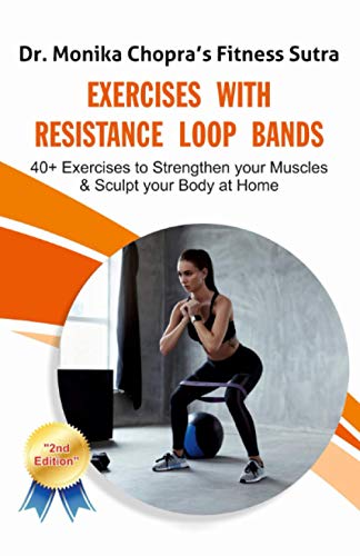 Exercises with Resistance Loop Bands: 40+ Exercises to Strengthen your Muscles & Sculpt your Body at Home: 2 (Fitness Sutra)