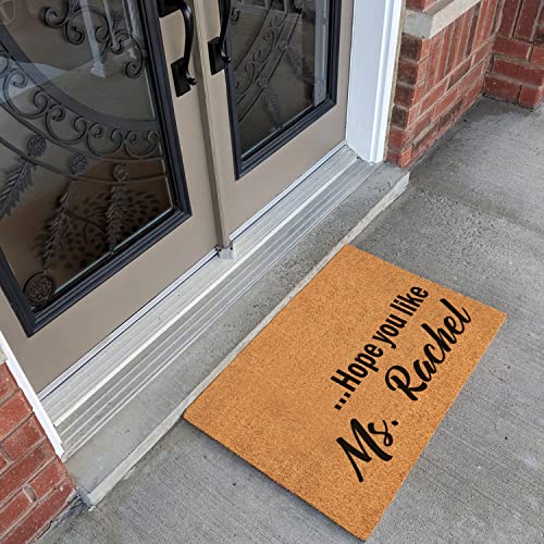 Funny Coir Doormat Hope You Like Ms Rachel Welcome Front Porch Decor Doormat For The Entrance Way Patio Rugs with Heavy-Duty Back Outdoor Coir Do