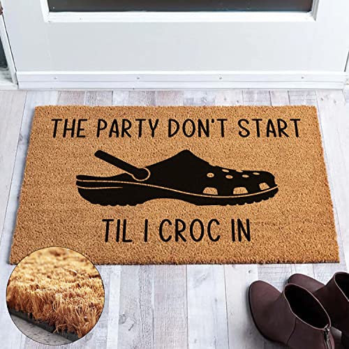 Funny The Party Don't Start Till I Croc In Welcome Front Porch Decor Doormat For The Entrance Way Outdoor Rugs with Heavy-Duty Backing Non Slip R