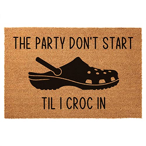 Funny The Party Don't Start Till I Croc In Welcome Front Porch Decor Doormat For The Entrance Way Outdoor Rugs with Heavy-Duty Backing Non Slip R
